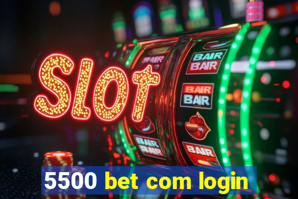 5500 bet com login